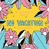 No Vacation - The Wild Honey Pie Buzzsession