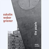 Ellery Eskelin, Christian Weber & Michael Griener - The Pearls