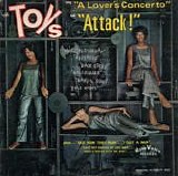 The Toys - The Toys Sing "A Lover's Concerto" And "Attack" (MONO)
