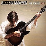Jackson Browne - Solo Acoustic Vol.1