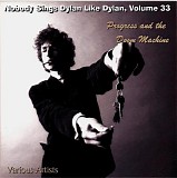 Various artists - Nobody Sings Dylan Like Dylan Vol. 33 - Progress And The Doom Machine