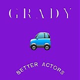 Grady - Better Actors