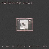 Chastity Belt - Caught In A Lie