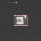 Chastity Belt - I Used To Spend So Much Time Alone