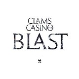 Clams Casino - Blast
