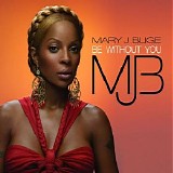 Mary J. Blige - Be Without You (Single)