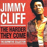 Jimmy Cliff - The Harder They Come. The Definitive Collection