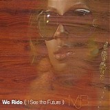 Mary J. Blige - We Ride (I See The Future) [Single]