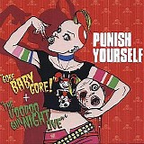 Punish Yourself - Gore Baby Gore! + The Voodoo Gun Night Live