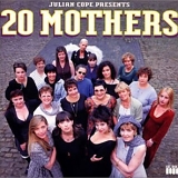 Cope, Julian - 20 Mothers