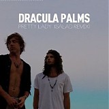 Dracula Palms - Pretty Lady