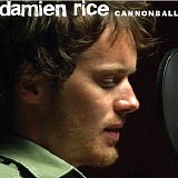 Damien Rice - Cannonball - Single