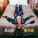 Dej Loaf - No Fear
