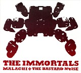 Malachi & Bastard Noise - The Immortals