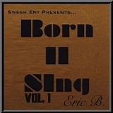 Eric Bellinger - Born II Sing Vol. 1