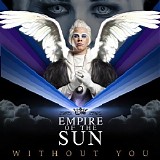 Empire Of The Sun - Without You [New Version]