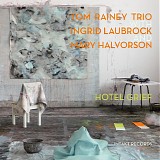 Tom Rainey Trio - Hotel Grief