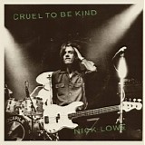 Nick Lowe - Cruel To Be Kind