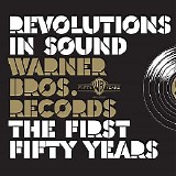 Various artists - Revolutions In Sound: Warner Bros. Records - The First Fifty Years
