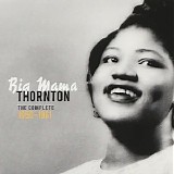 Big Mama Thornton - Complete 1950-1961: Precious & Rare