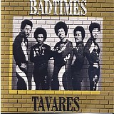Tavares - Bad Times