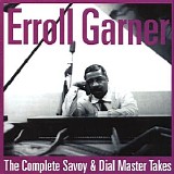 Erroll Garner - The Complete Savoy & Dial Master Takes