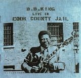 King, B.B. - Live In Cook County Jail  (Remastered, Reissue)