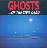 Nick Cave/Mick Harvey/Blixa Bargeld - Ghosts ... Of The Civil Dead