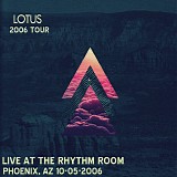 Lotus - Live at the Rhythm Room, Phoenix AZ 10-05-06