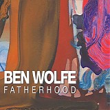 Ben Wolfe - Fatherhood