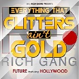 Future - Everything That Glitters Ain't Gold