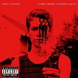 Fall Out Boy - Make America Psycho Again
