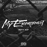 Fetty Wap - My Environment