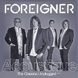 Foreigner - Acoustique: The Classics Unplugged
