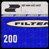 Filter - Hey Man Nice Shot