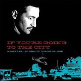 Various artists - If You're Going To The City: A Sweet Relief Tribute To Mose Allison