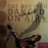 Various artists - The Boy Who Danced on Air (Original Cast Recording)