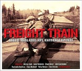 Various artists - Freight Train : Songs Of Trains, Hobos, Hope, Heartbreak & Happiness