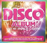 Various artists - The Best Disco Album In The World... Ever!