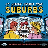 Various artists - It Came From The Suburbs: Rare Teen Rock From The Kennedy Era