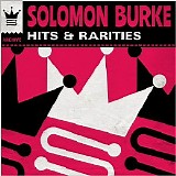 Solomon Burke - Hits & Rarities