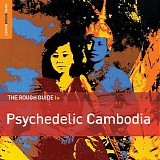 Various artists - The Rough Guide to Psychedelic Cambodia