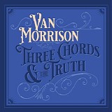 Van Morrison - Three Chords And The Truth (Expanded Deluxe Edition)