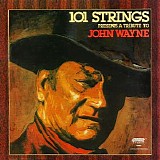 101 Strings Orchestra - A Tribute to John Wayne