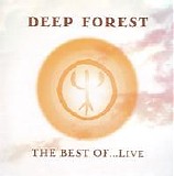 Deep Forest - The Best of...Live