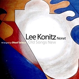 Lee Konitz Nonet - Old Songs New