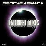 Groove Armada - Late Night Remixes Part 1