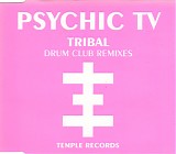 Psychic TV - Tribal (Drum Club Remixes)