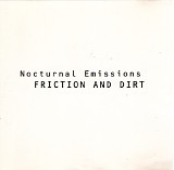 Nocturnal Emissions - Friction And Dirt