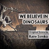 Kate Simko - We Believe In Dinosaurs